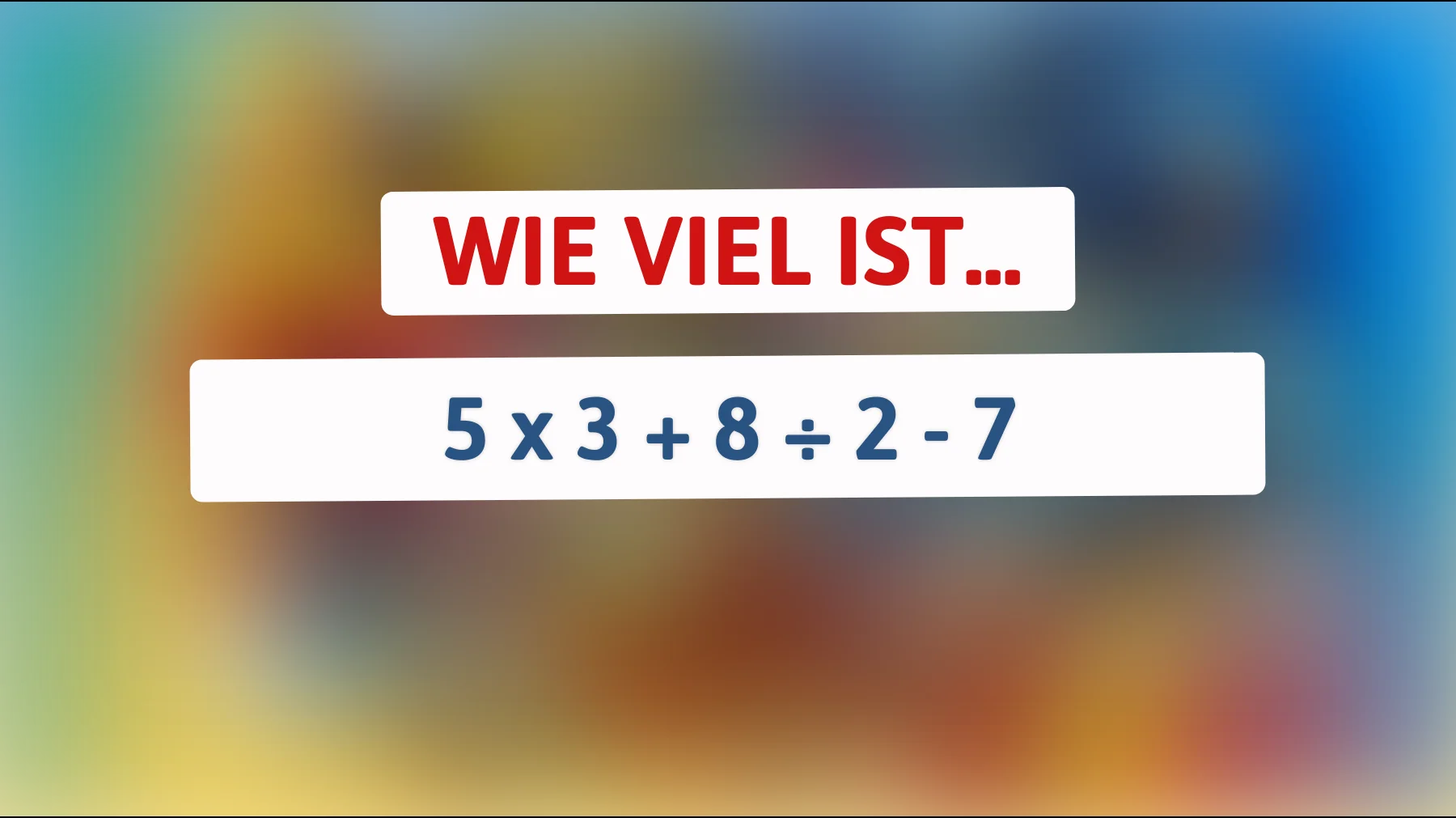 Bist du schlau genug? Kaum jemand kann dieses Mathe-Rätsel auf Anhieb richtig lösen!"