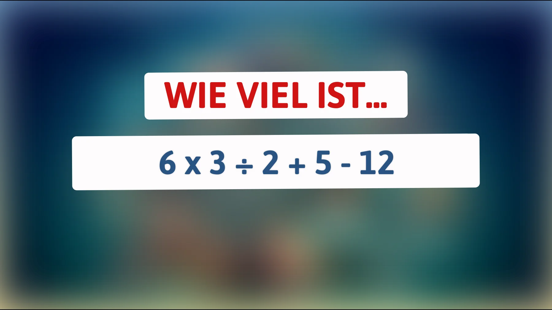 Knacke das Rätsel, das dein Gehirn auf die Probe stellt: Kannst du die richtige Lösung für dieses mathematische Herausforderung finden?"