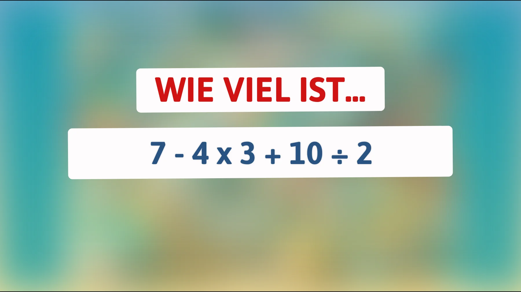 Nur 1% können das lösen! Sind Sie schlau genug, um das mathematische Rätsel zu knacken?"